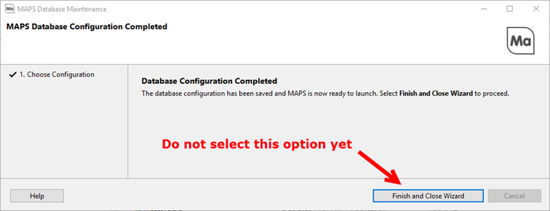 Screen indicating the database configuration is complete. Do not select the "Finish and Close Wizard" button at this time. 